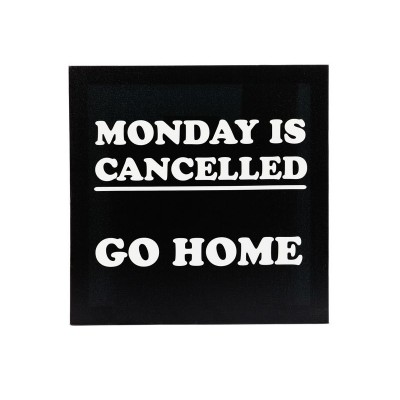 Monday Is Cancelled 35X35Cm